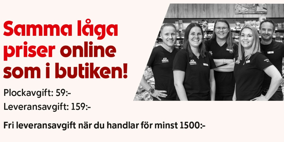 Samma låga priser online som i butiken. Plockavgift: 59 kronor. Leveransavgift: 159 kronor. Fri leveransavgift när du handlar för minst 1500 kronor.