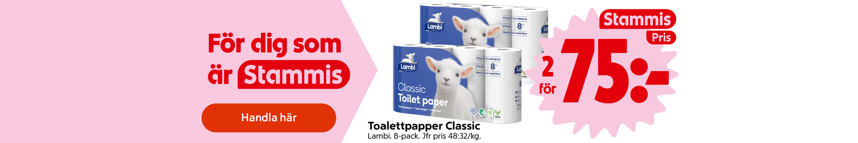 För dig som är Stammis: Toalettpapper Classic Lambi, 8-pack, 2 för 75 kronor. Jämförpris 48:32 per kilogram. Klicka för att handla.