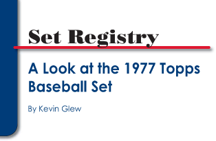 Set Registry: A Look at the 1977 Topps Baseball Set
