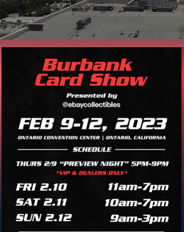 Don't Miss the Burbank Card Show this Week! February 9-12, 2023, at the  Ontario Convention Center