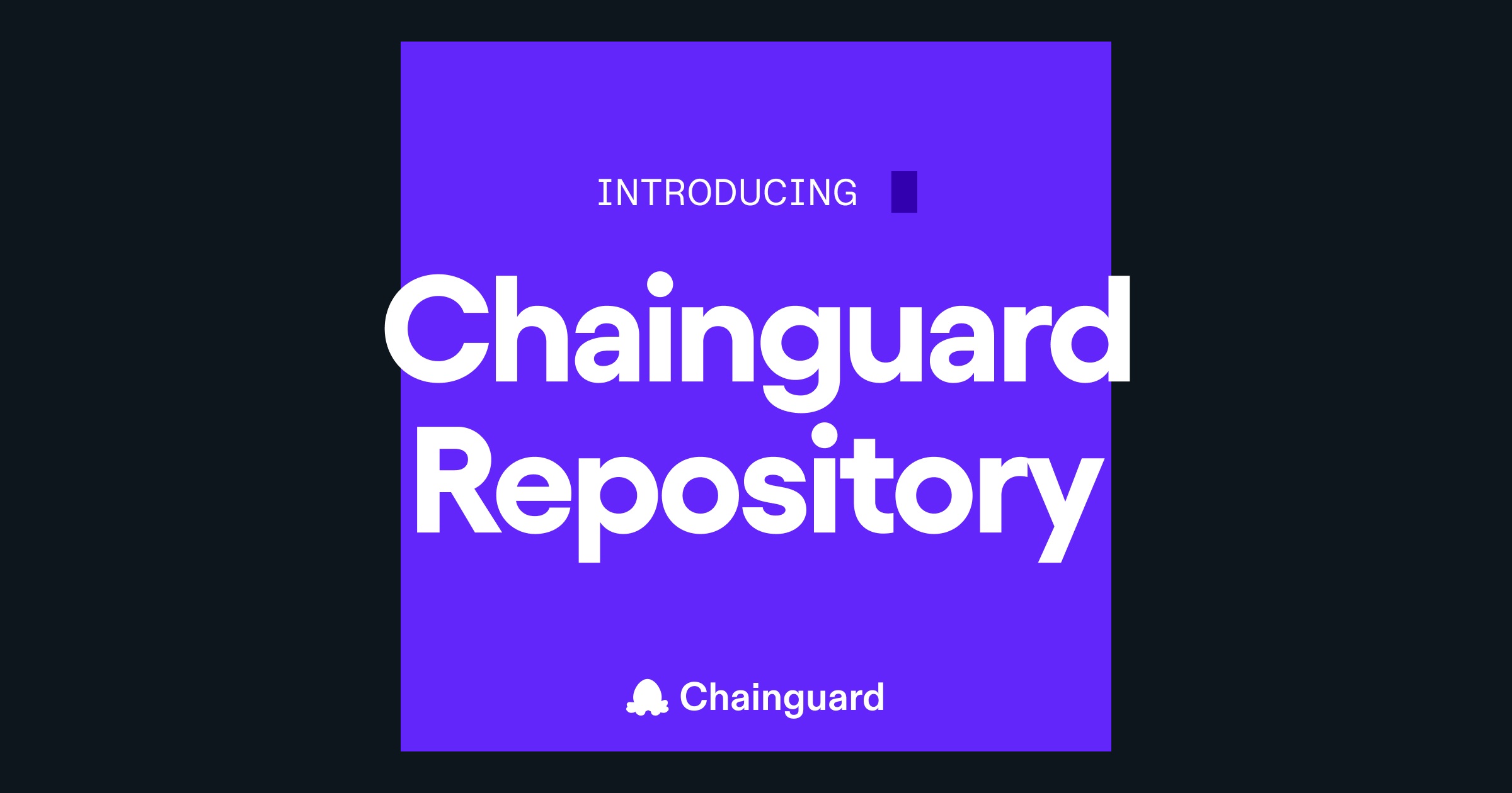 Introducing Chainguard Repository: A unified experience for secure-by ...