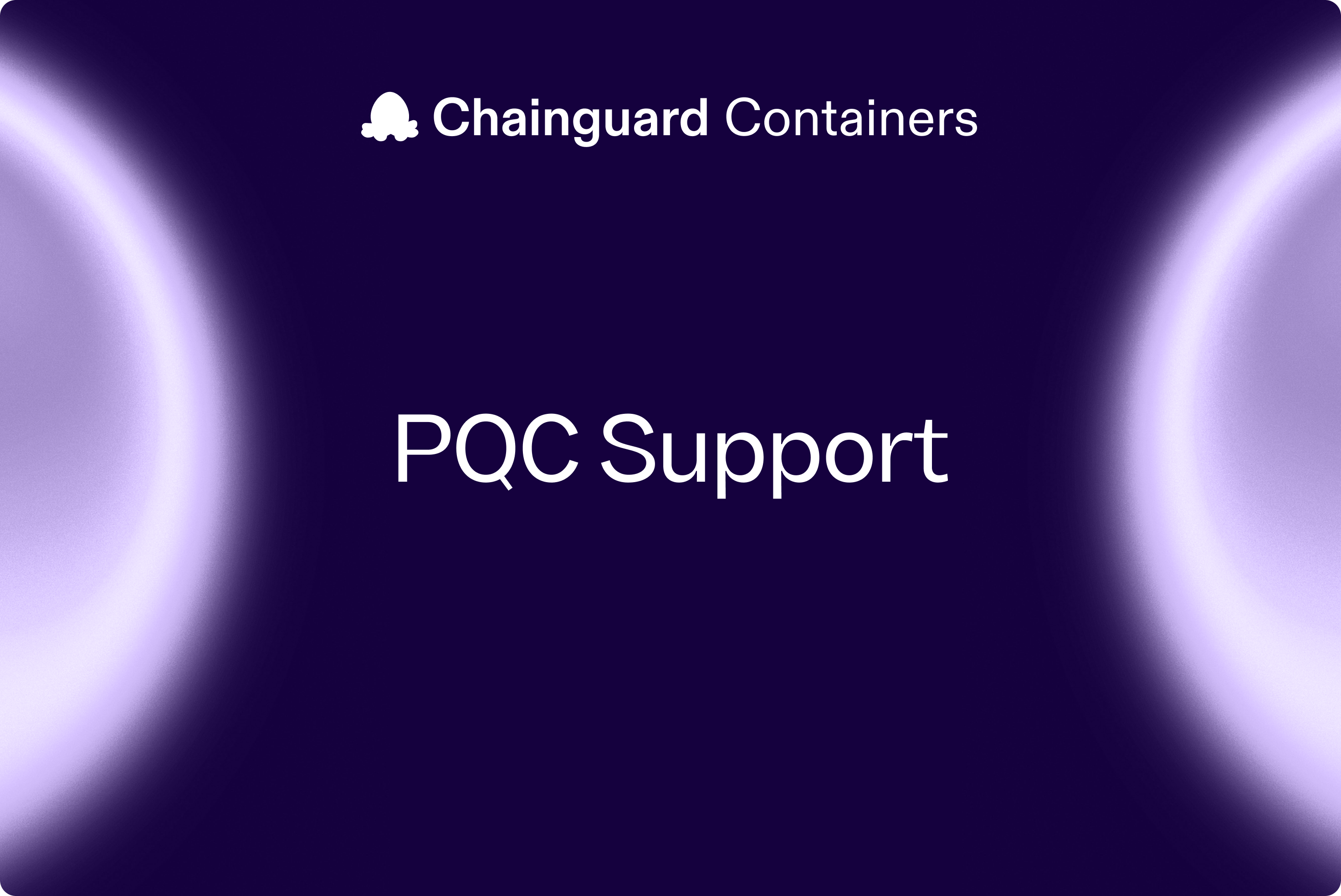 Chainguard Containers Enabled with PQC Support