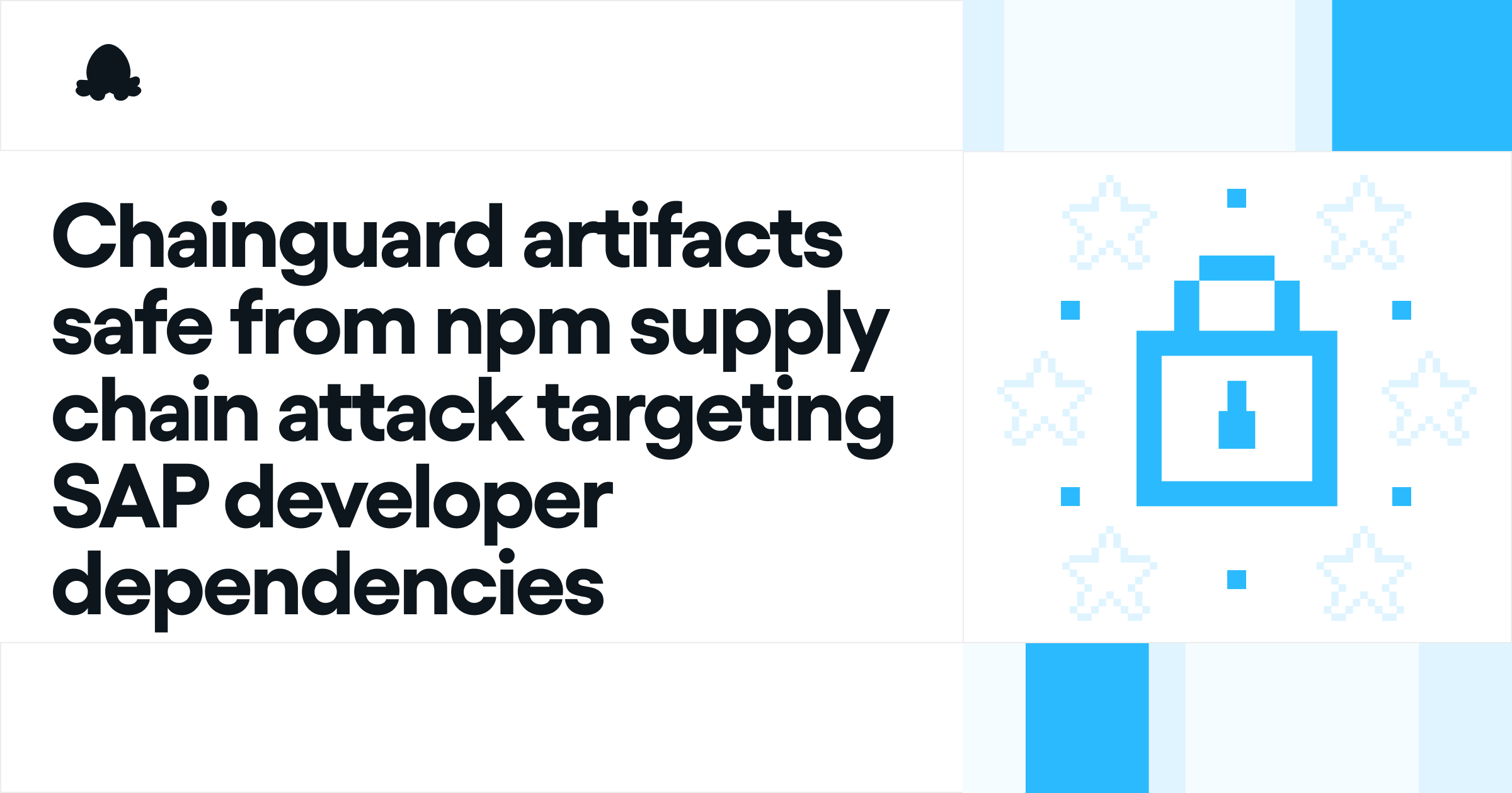 Chainguard artifacts safe from npm supply chain attack targeting SAP ...