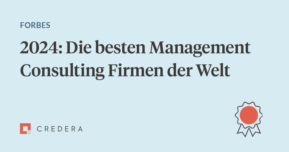 Credera zum dritten Mal in Folge von Forbes als eine der weltweit besten Unternehmensberatungen ausgezeichnet