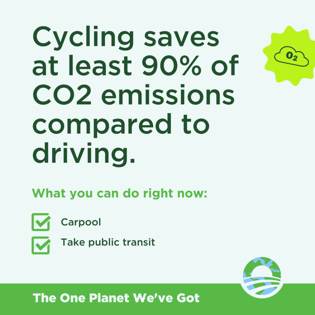 A light green graphic with the words: "Cycling saves at least 90% of CO2 emissions compared to driving. What you can do right now: Carpool, Take public Transit."
