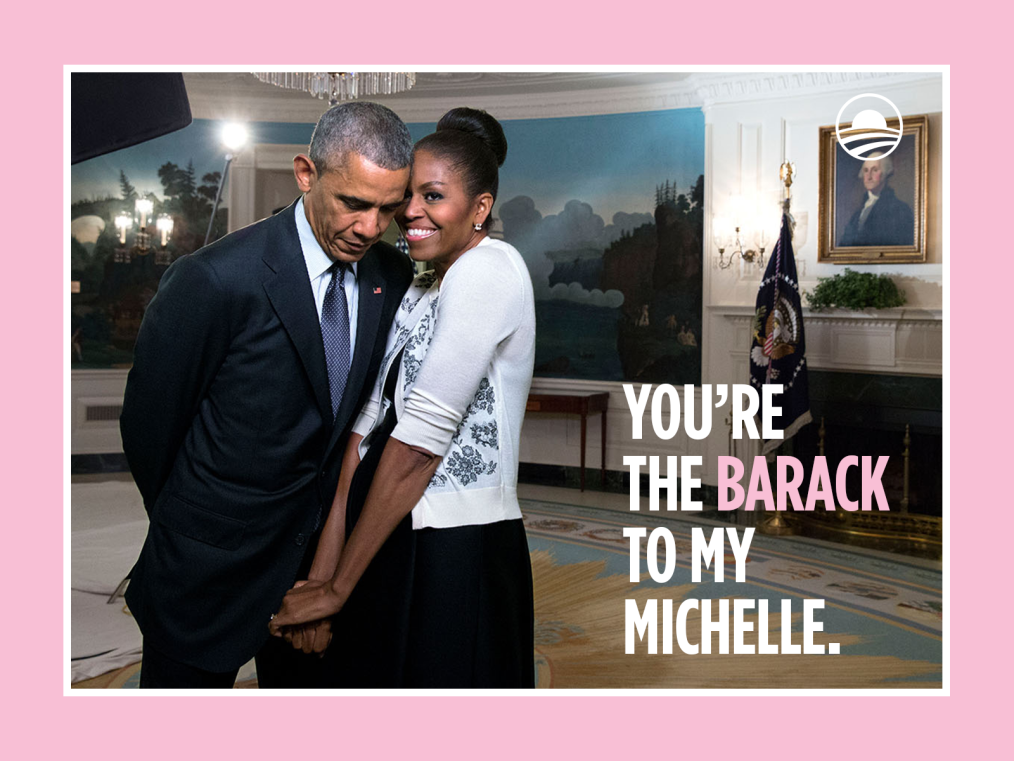 President and Mrs. Obama are standing close to one another–President Obama is leaning in and Mrs. Obama is smiling with her hands clasped in front of each other– in a carpeted room with large pieces of artwork on the walls and a flag with the United States seal. Text overlay reads “You’re the Barack to my Michelle” and a pink border surrounds the whole image.