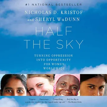 A cover that reads "#1 National BestSeller HALF THE SKY, Turning Oppresion into Opportunity for woman worldwide" and a review by the Boston Globe at the bottom. The background is a partly cloudy sky and over it is four ajoined square pictures of different women of different backrounds.