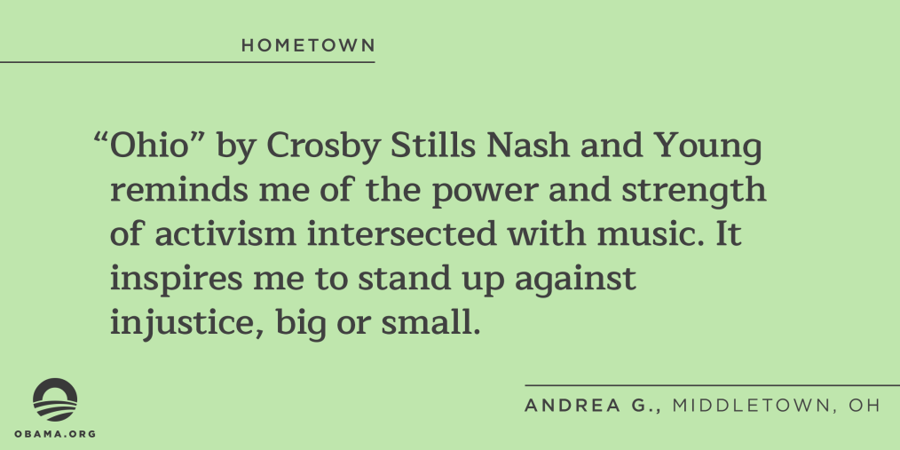 A graphic with a light green background reads, "HOMETOWN," , "ANDREA G., MIDDLETOWN, OH," and "'Ohio' by Crosby Stills Nash and Young reminds me of the power and strength of activism intersected with music. It inspires me to stand up against injustice, big or small." An Obama Foundation rising sun logo is at the bottom