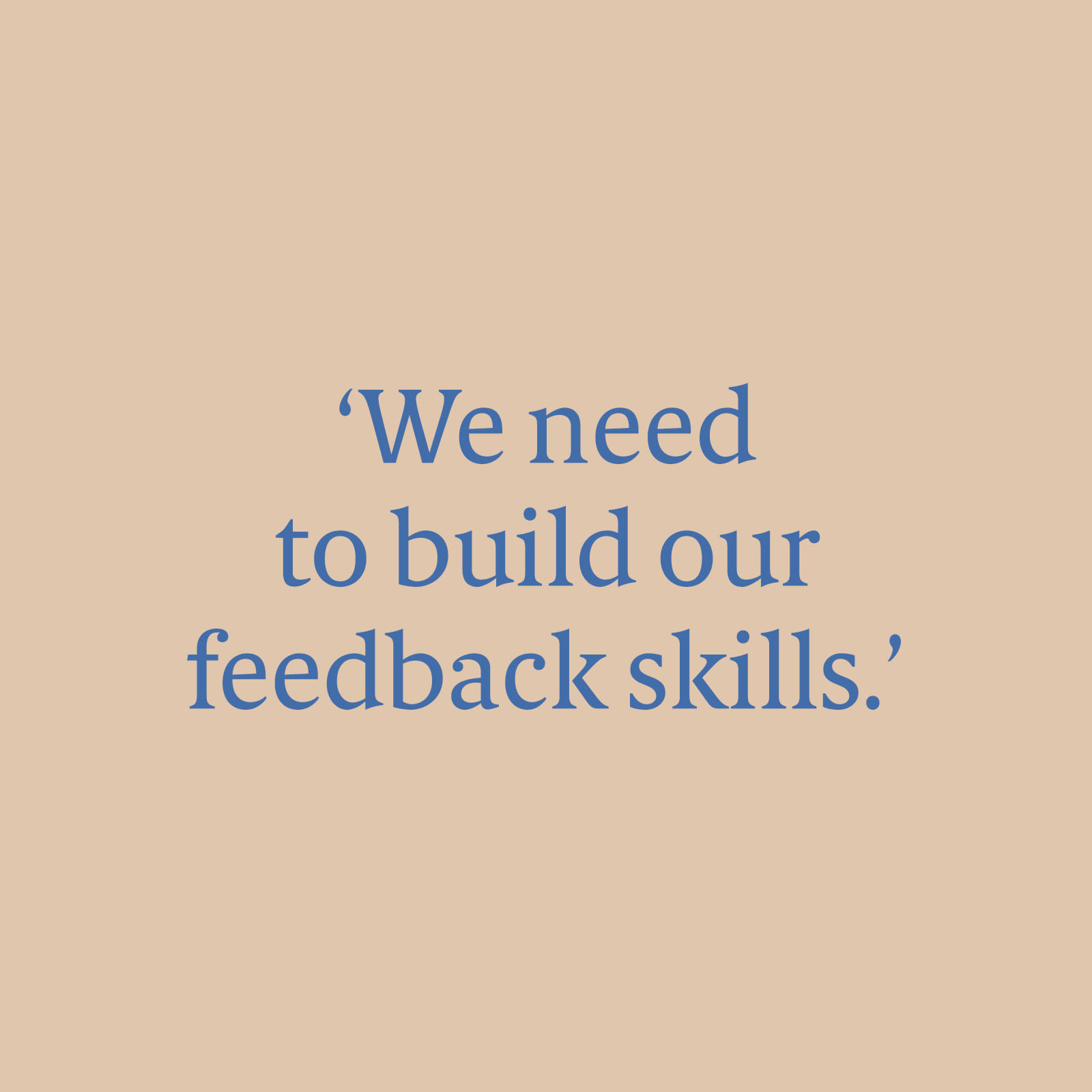 Comment: Feedback isn't just hard to receive