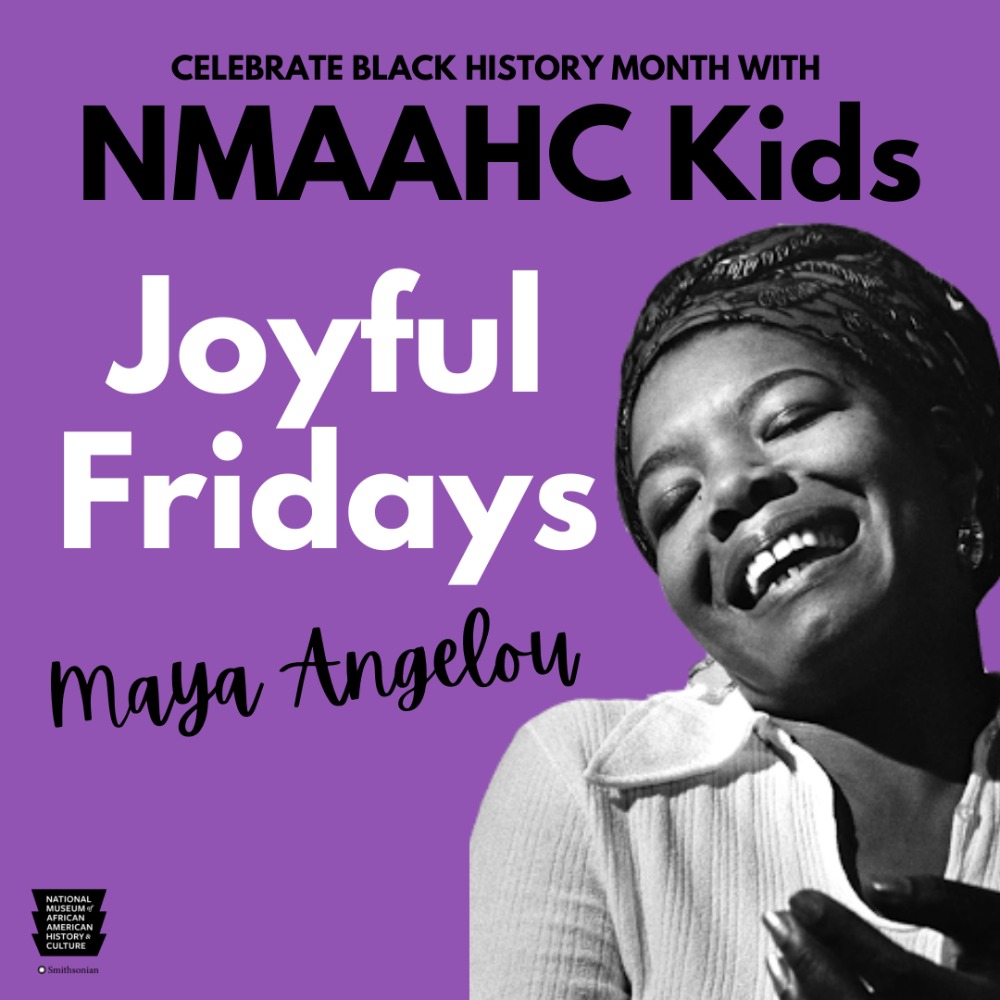 NMAAHC Kids Joyful Fridays: Maya Angelou