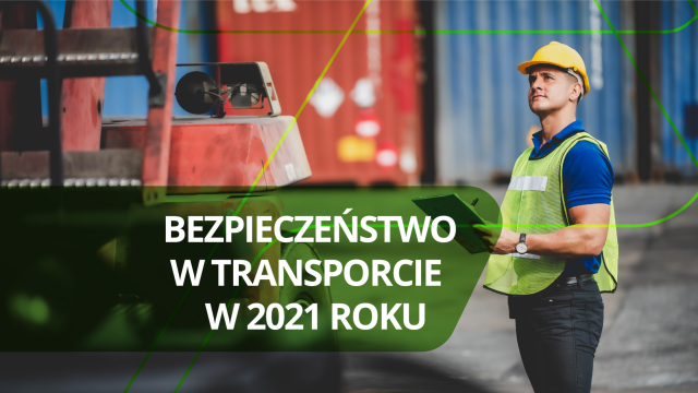 Bezpieczeństwo w Transporcie w 2021 roku | Omida Logistics