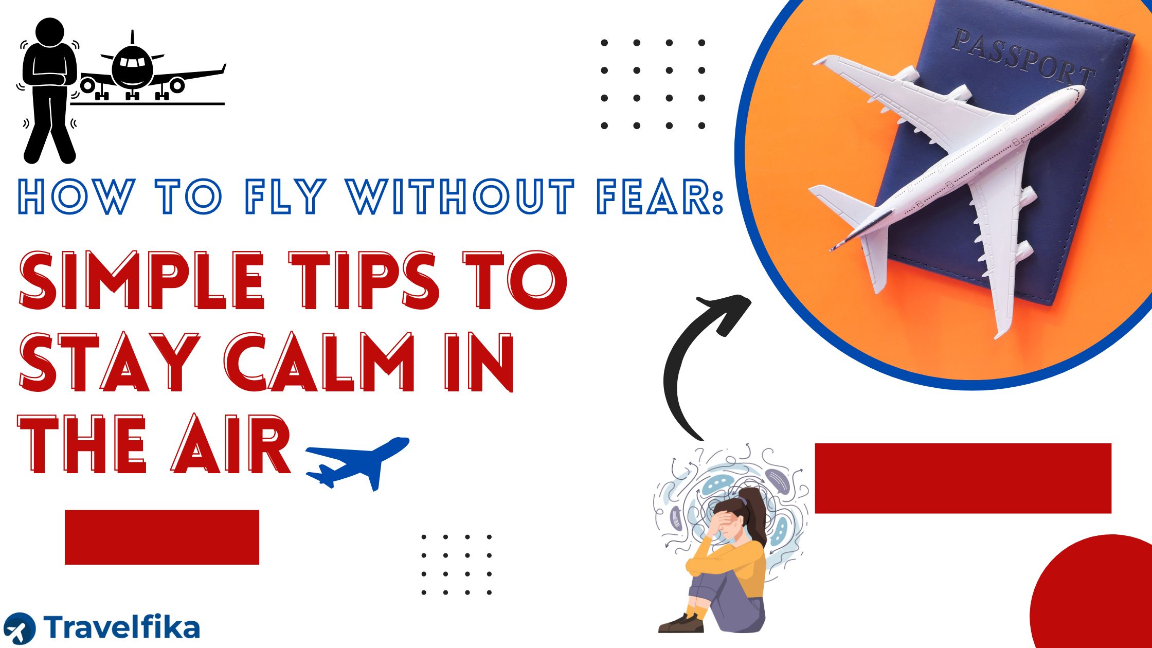 Tips to Reduce Flying Anxiety Smart Seat Choice, Preparation & Mindfulness