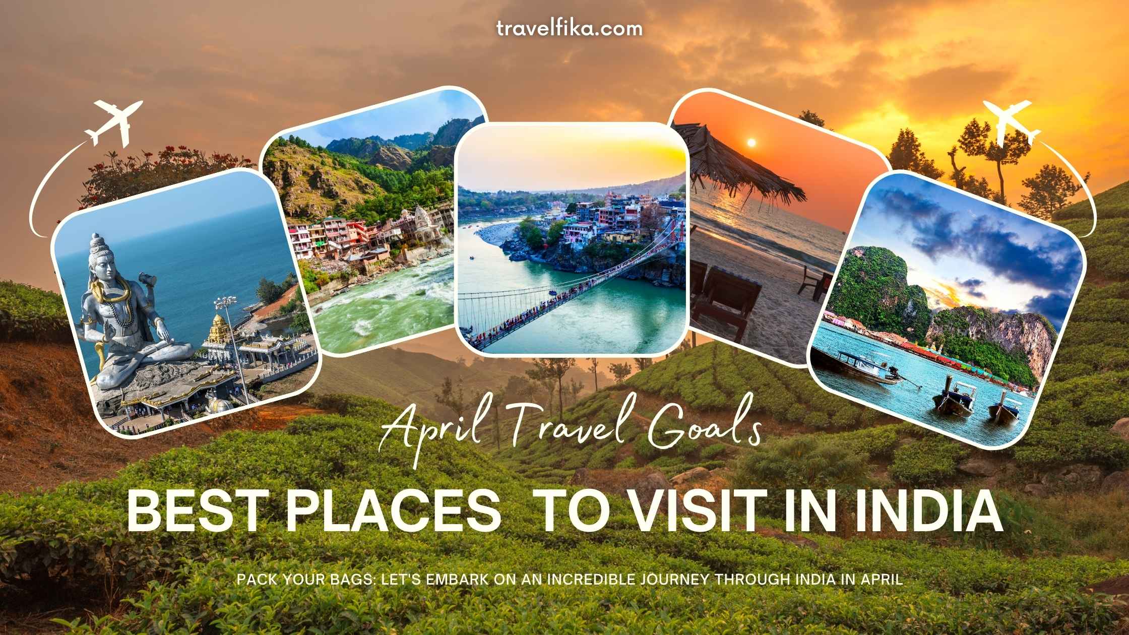 10 Best Places to Visit in April in India – Top Travel Destinations