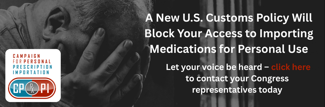 Click here to learn more about the Campaign for Personal Prescription Importation