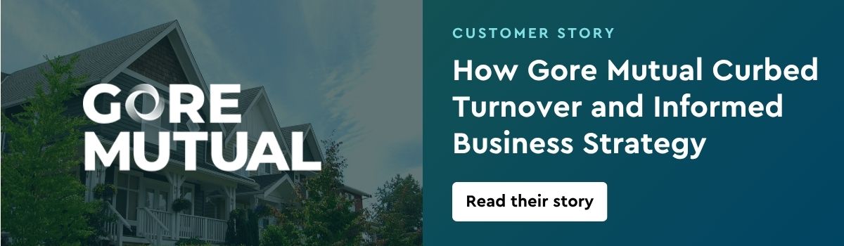 Learn How Gore Mutual Curbed Turnover and Informed Business Strategy.