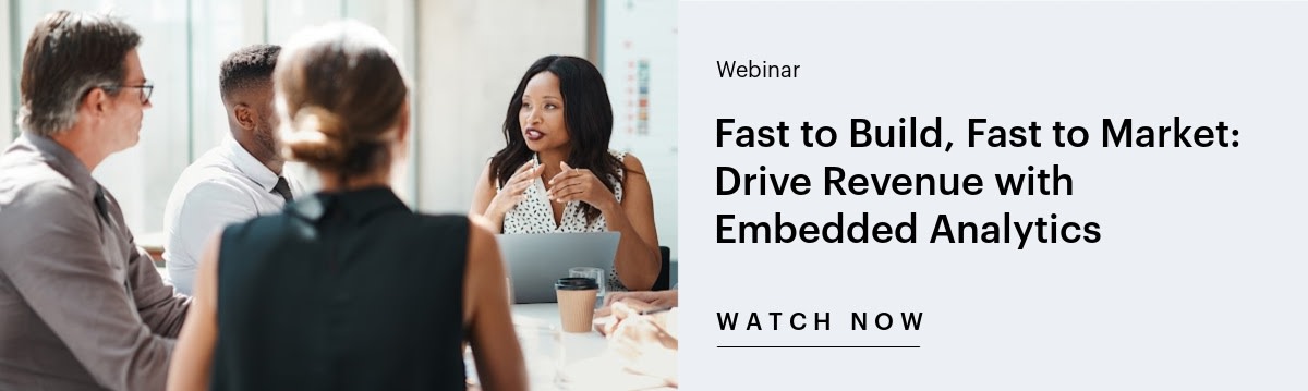 Fast to Build, Fast to Market: Drive Revenue with Embedded Analytics CTA