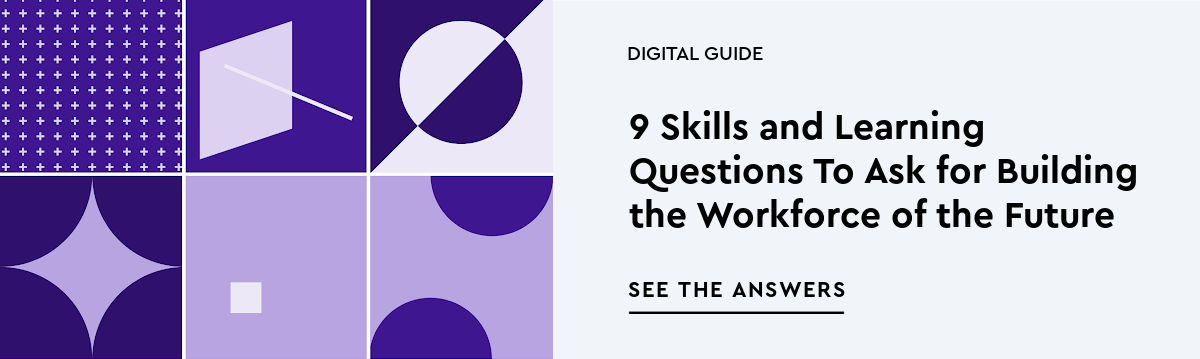 access the free digital guide to answer 9 skills and learning questions for building the workforce of the future