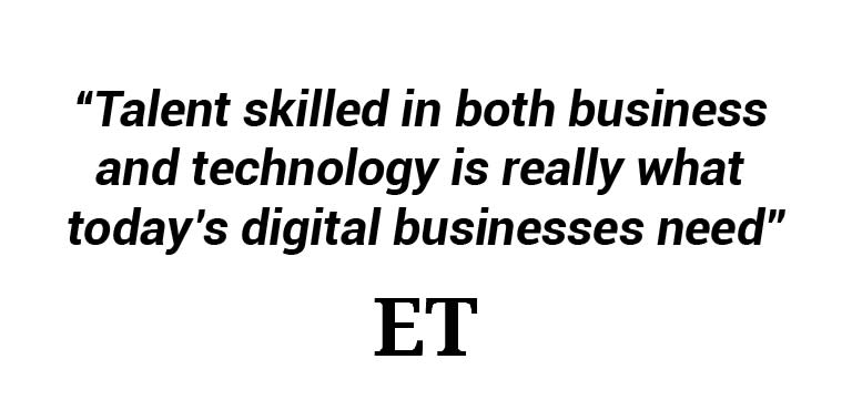Talent skilled in both business and technology is really what today’s digital businesses need