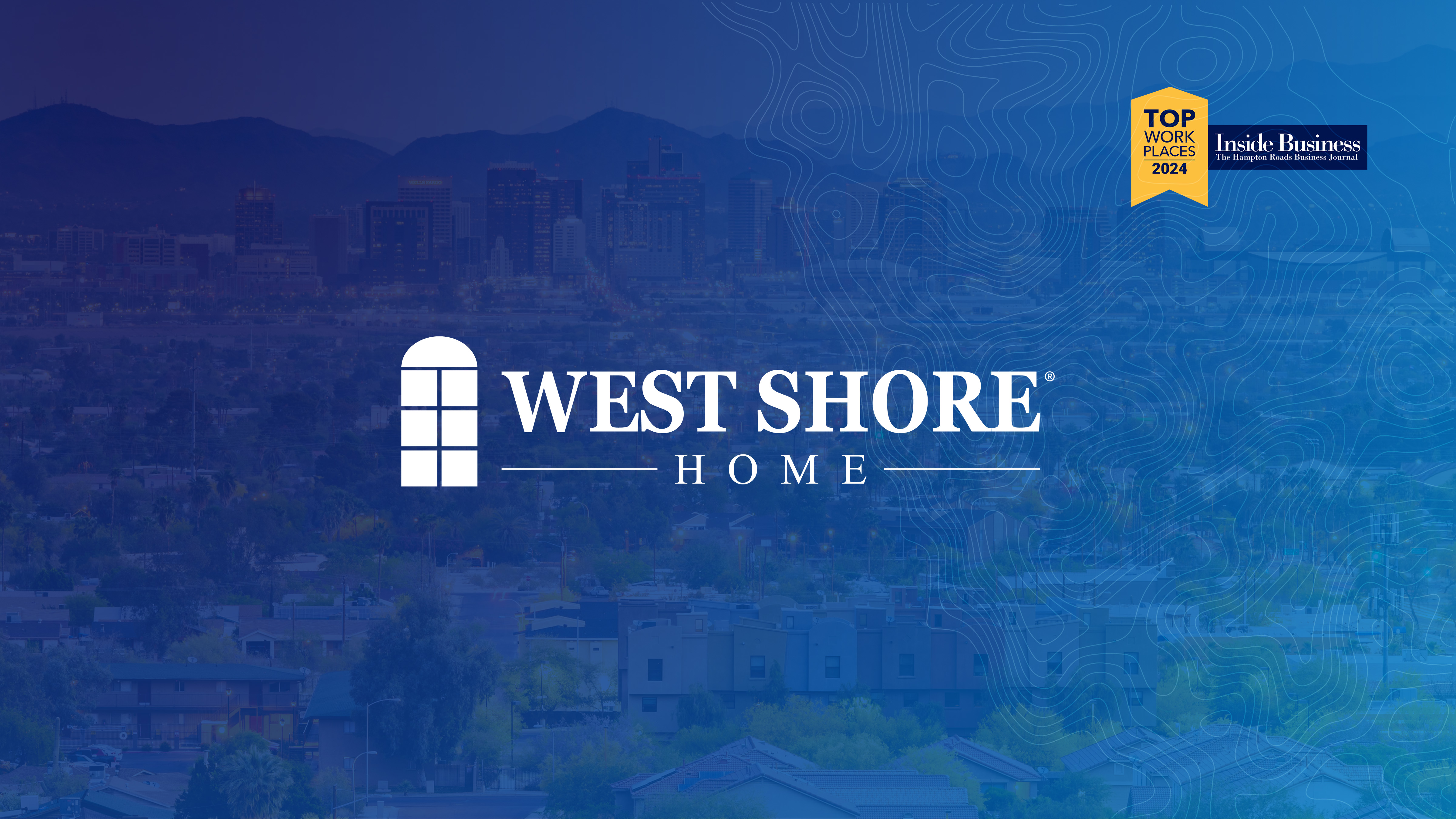 West Shore Home Named a 2024 Top Workplace in Phoenix