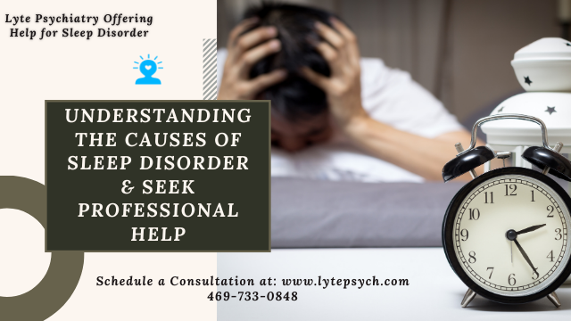 Understanding The Causes Of Sleep Disorder & Seek Professional Help ...