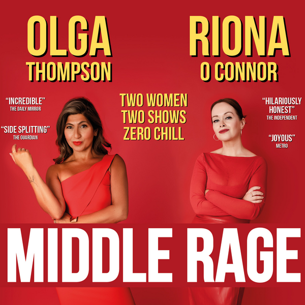 Hero image for Riona O Connor & Olga Thompson: Middle Rage
