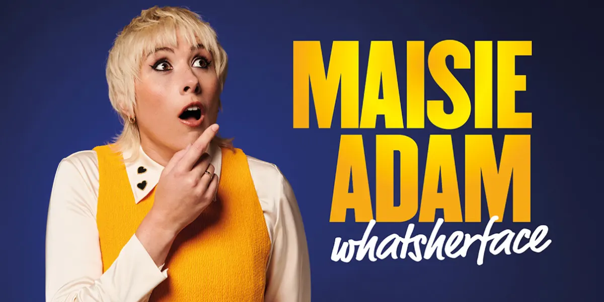 Event card thumbnail image for Maisie Adam - Whatsherface!