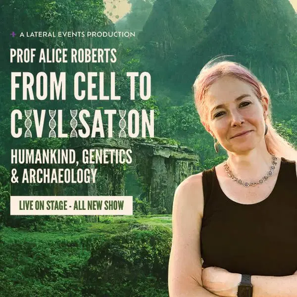Hero image for Prof Alice Roberts - From Cell To Civilisation