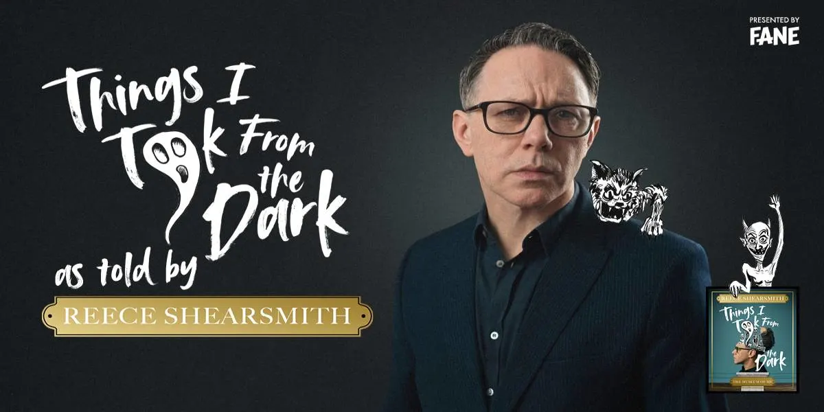 Hero image for Things I Took from the Dark as Told by Reece Shearsmith 