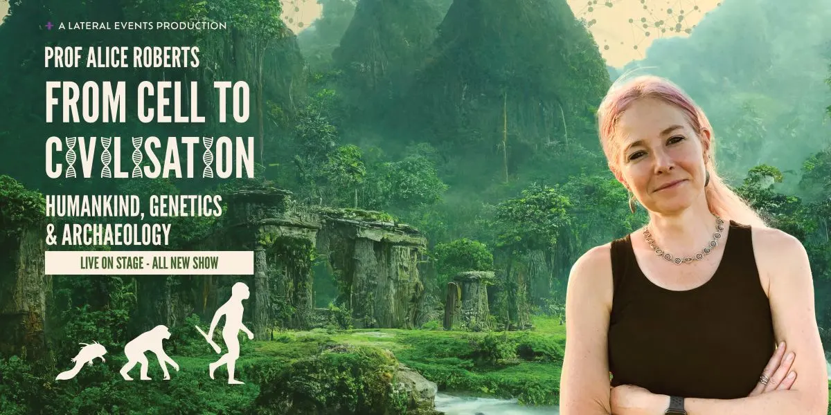 Hero image for Prof Alice Roberts – From Cell to Civilisation 