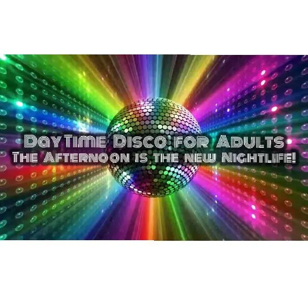 Event card thumbnail image for Day Time Disco For Adults In The Lounge
