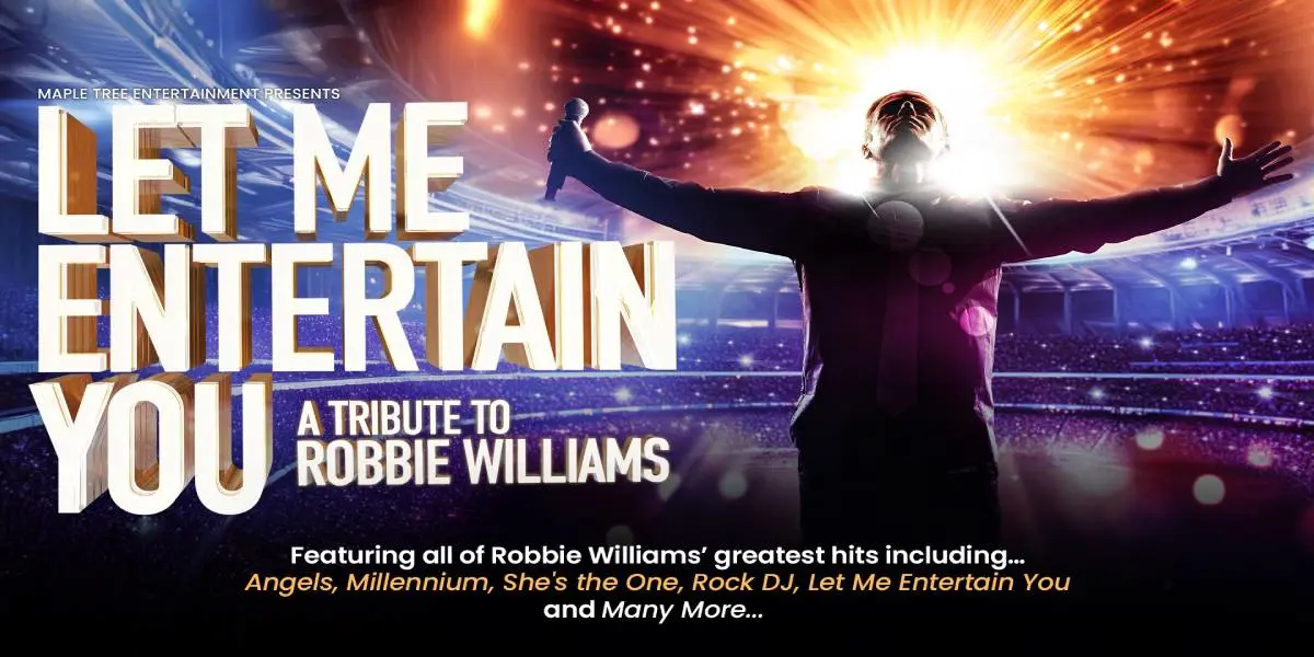 Hero image for Let Me Entertain You - A Tribute To Robbie Williams 