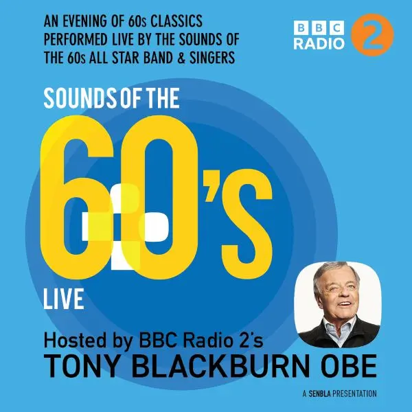 Hero image for Sounds Of The 60's Live - Hosted By Tony Blackburn OBE 