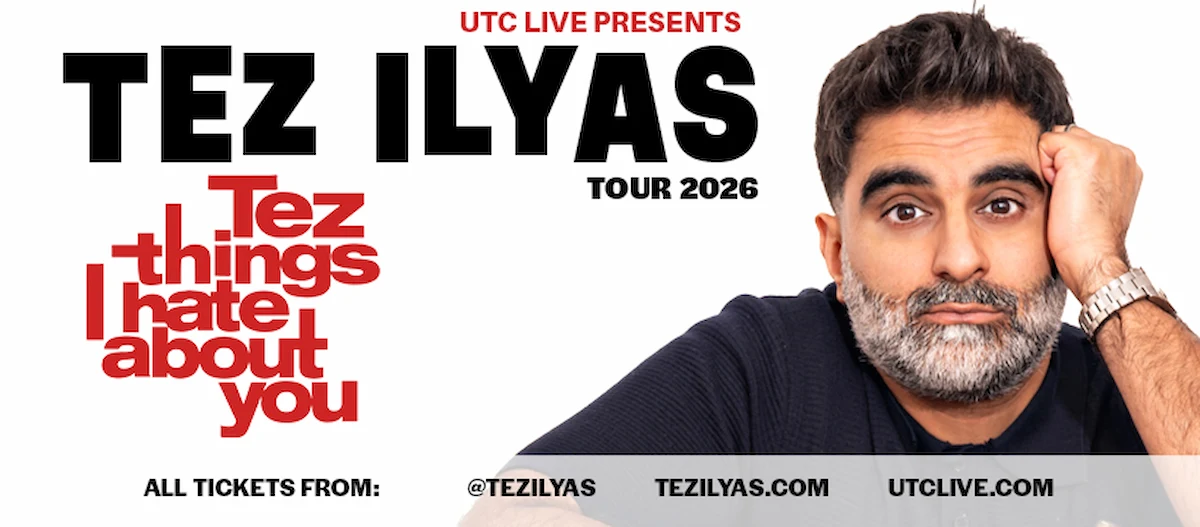 Hero image for Tez Ilyas: Tez Things I Hate About You