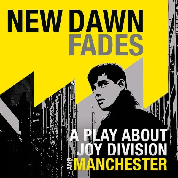 Event card thumbnail image for New Dawn Fades - A Play About Joy Division and Manchester