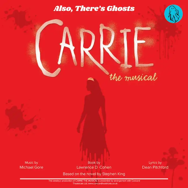 Hero image for homepage featuring Also, There's Ghosts - Carrie The Musical