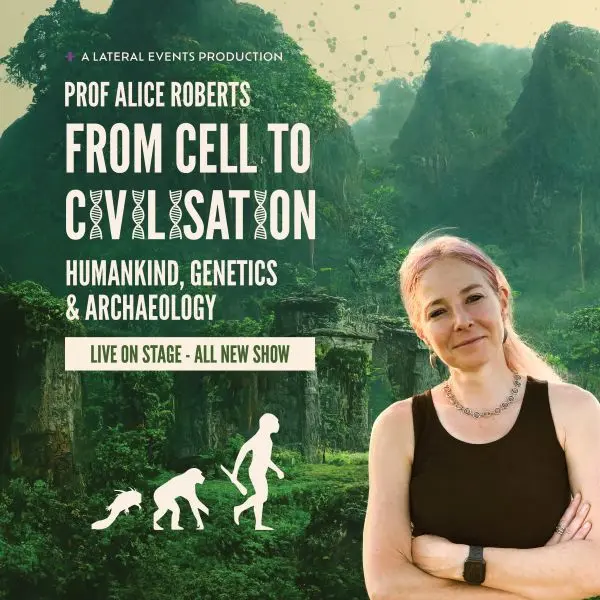 Hero image for Prof Alice Roberts – From Cell to Civilisation 