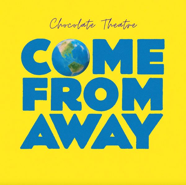Chocolate Theatre - Come From Away in Swindon