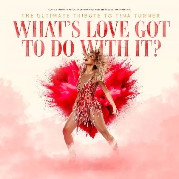 Thumbnail image for What's Love Got To Do With It? - The Ultimate Tribute To Tina Turner