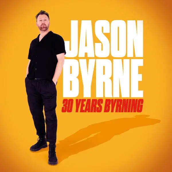 Hero image for Jason Byrne: 30 Years Byrning 