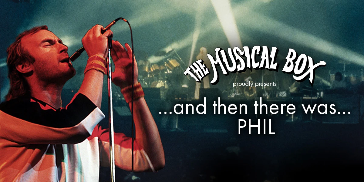 Hero image for The Musical Box And Then There Was...Phil