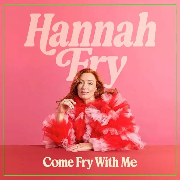 Hero image for Hannah Fry: Come Fry With Me