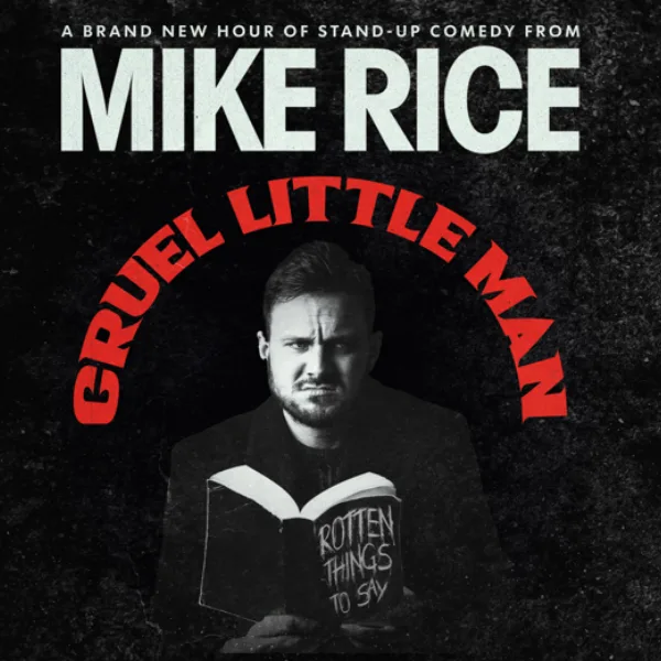 Event card thumbnail image for Mike Rice - Cruel Little Man