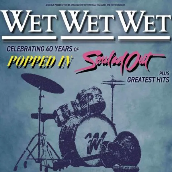 Event card thumbnail image for Wet Wet Wet - Celebrating 40 Years Of 'Popped In Souled Out'