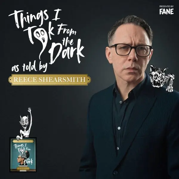 Hero image for Things I Took from the Dark as Told by Reece Shearsmith 