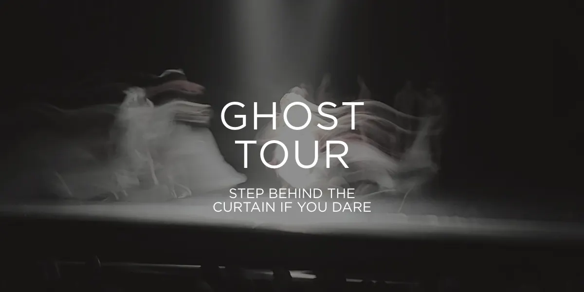 Hero image for Step Behind The Curtain: Ghost Tour