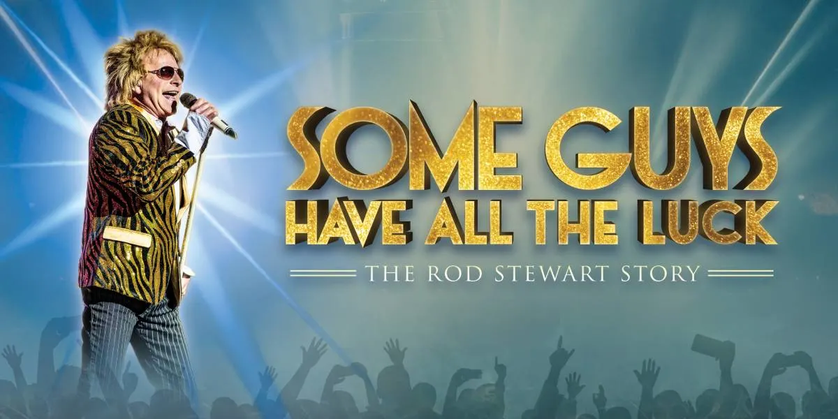 Hero image for Some Guys Have All The Luck - The Rod Stewart Story 