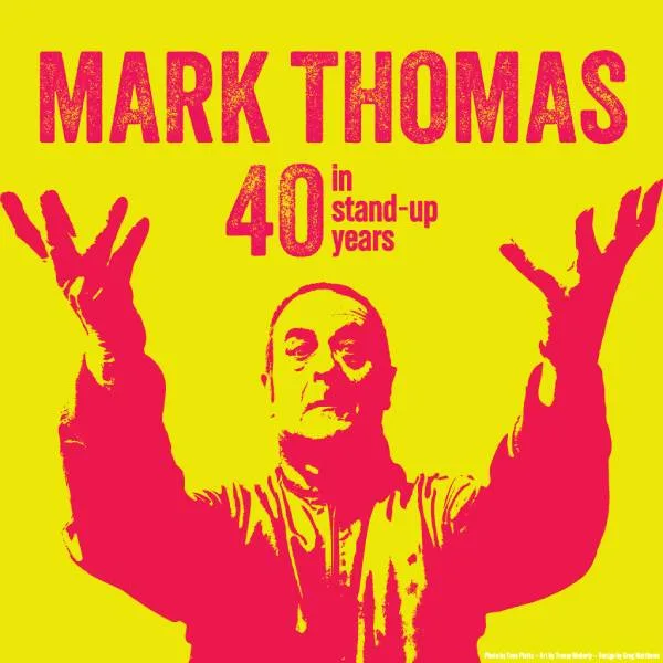 Event card thumbnail image for Mark Thomas: 40 In Stand-Up Years
