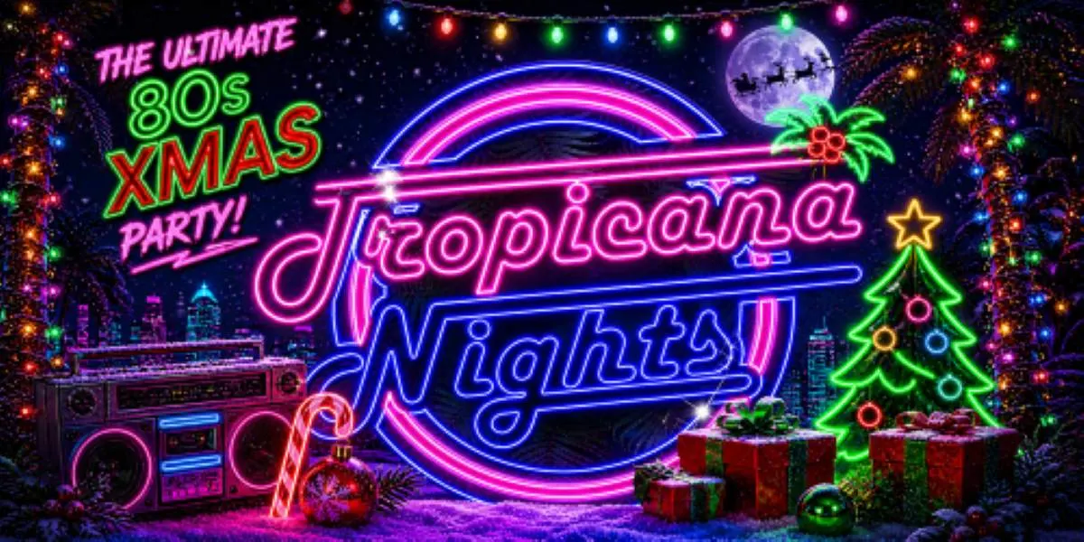 Hero image for Tropicana Nights 80's Christmas Party