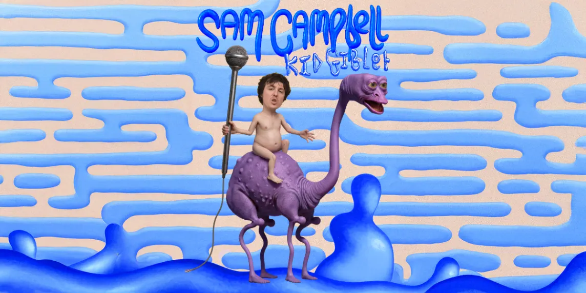 Hero image for Sam Campbell: Kid Giblet 