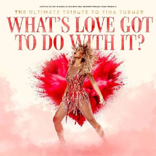 Event card thumbnail image for What's Love Got To Do With It?
